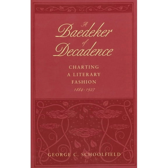 A Baedeker of Decadence : Charting a Literary Fashion, 1884–1927 (Hardcover)