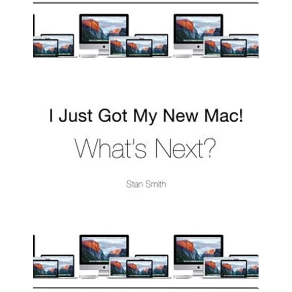 Pre-Owned I Just Got My New Mac! What's Next?: (Black & White Print Edition) (Paperback)