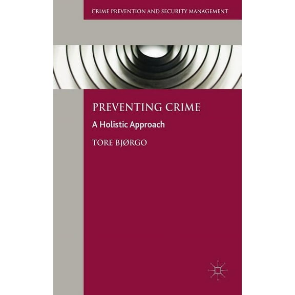 Crime Prevention and Security Management Preventing Crime: A Holistic Approach, (Hardcover)