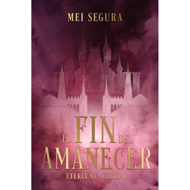 El fin del amanecer (Etérlume 1)