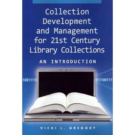 UPC: 9781555706517 | Collection Development and Management for 21st Century Library Collections : An Introduction