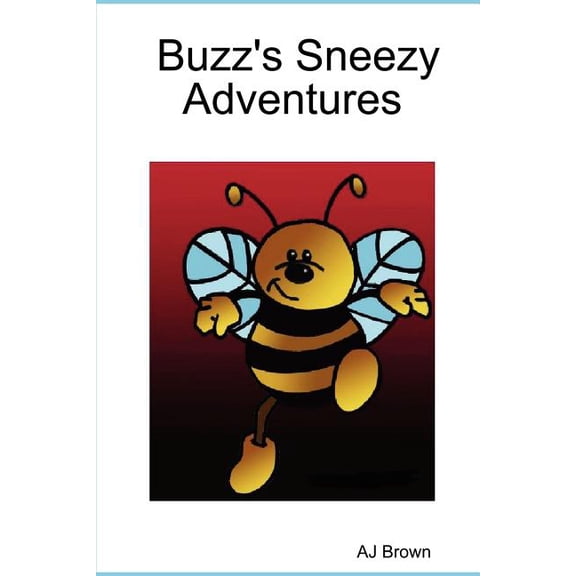 Buzz's Sneezy Adventures, (Paperback)