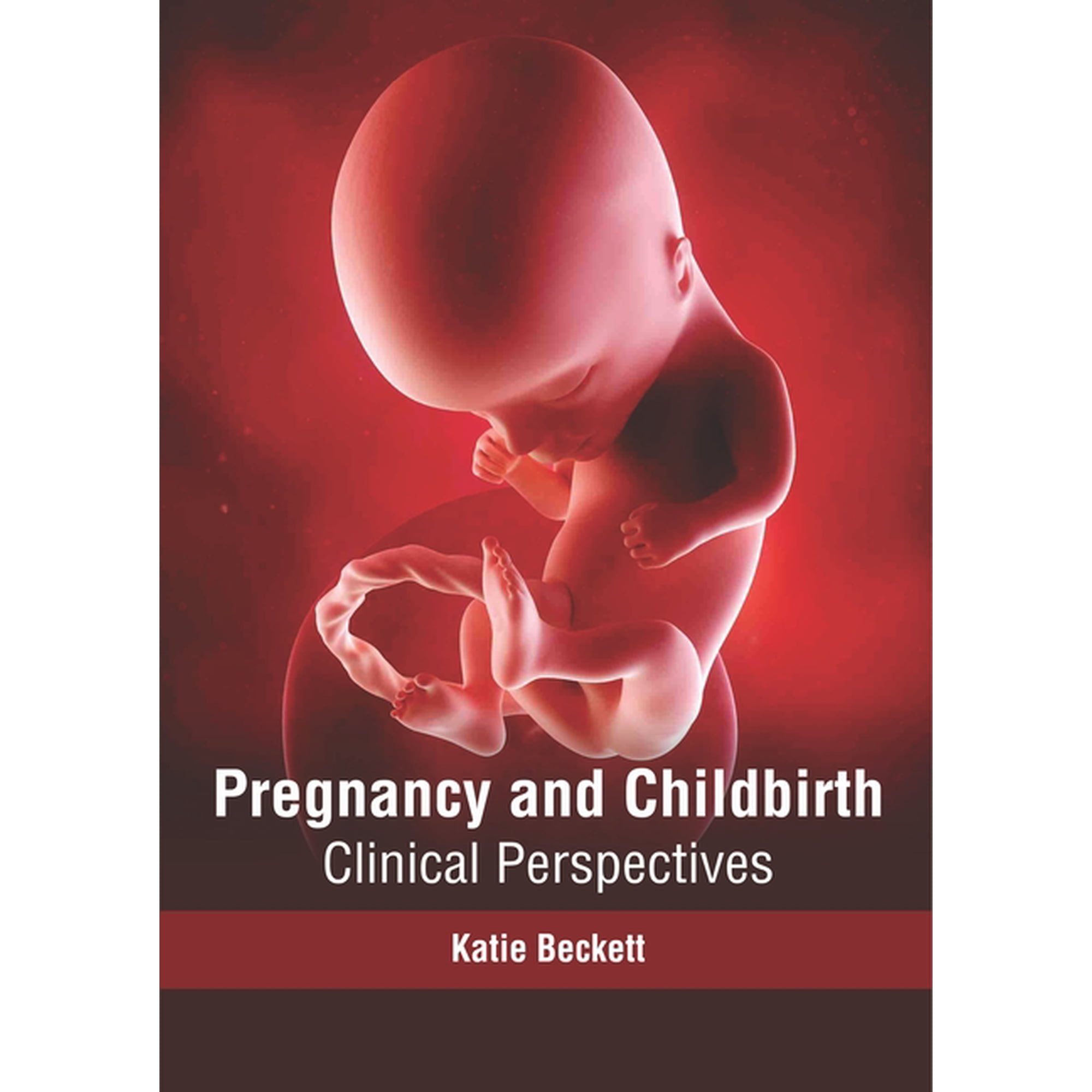 Pregnancy and Childbirth: Clinical Perspectives, (Hardcover)