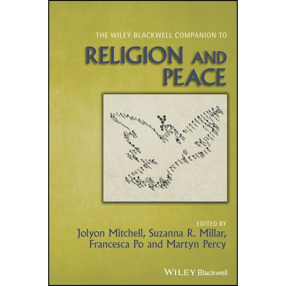 Wiley Blackwell Companions to Religion The Wiley Blackwell Companion to Religion and Peace, (Hardcover)