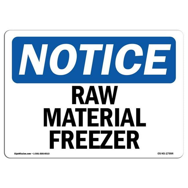 SignMission OS-NS-A-1218-L-17984 12 x 18 in. OSHA Notice Sign - Raw Material Freezer