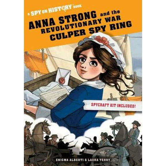 Pre-Owned Anna Strong and the Revolutionary War Culper Spy Ring: A Spy on History Book (Paperback) 1523502169 9781523502165