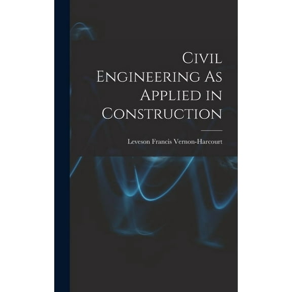 Civil Engineering As Applied in Construction, (Hardcover)