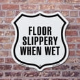thumbnail image 4 of Floor Slippery When Wet 12 inch X 12 inch Shield-Shaped Rust-Free Aluminum Metal Sign Weather Resistant Made in the USA, 4 of 6