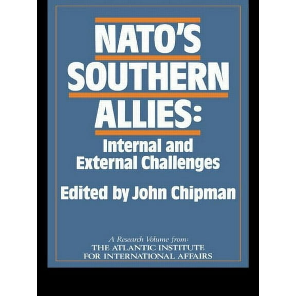 Routledge/Soas Contemporary Politics and Nato's Southern Allies: Internal and External Challenges, (Hardcover)
