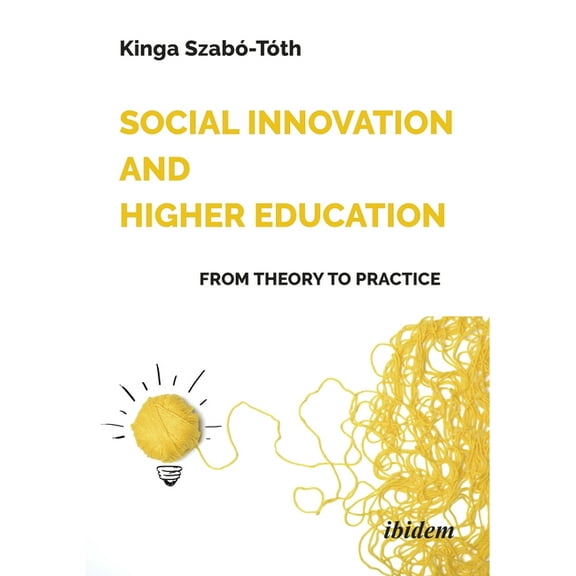 Social Innovation and Higher Education: From Theory to Practice, (Paperback)