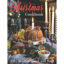 Christmas Cookbook: 152 Recipes Quick and Easy, (Paperback)