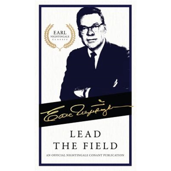 Pre-Owned Lead the Field: An Official Nightingale Conant Publication (Paperback) 1640950427 9781640950429
