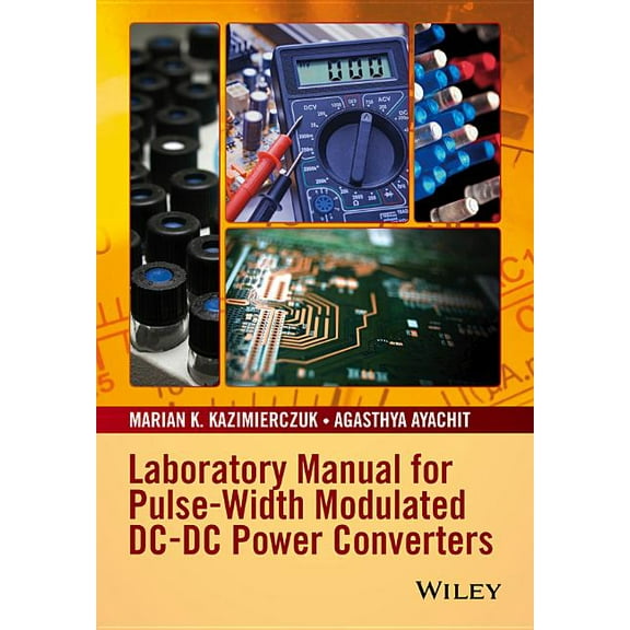 Laboratory Manual for Pulse-Width Modulated DC-DC Power Converters, (Paperback)