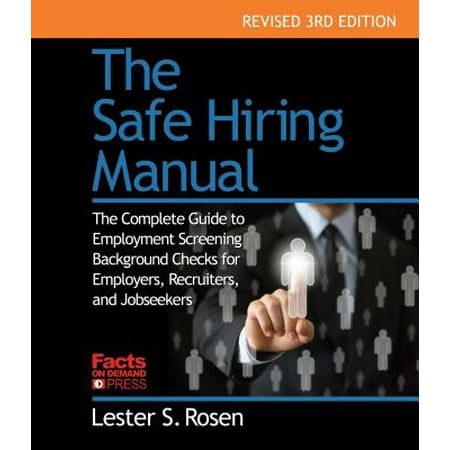 The Safe Hiring Manual : The Complete Guide to Employment Background Checks for Employers, Recruiters, and Job (Best Recruiters For Job Seekers)