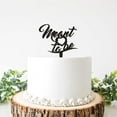 thumbnail image 1 of Meant to Be en Wedding Engagement Cake Topper Personalized Cake Topper Custom Cake Decor Cake Top Party Decor Funny Cake Topper, 1 of 2