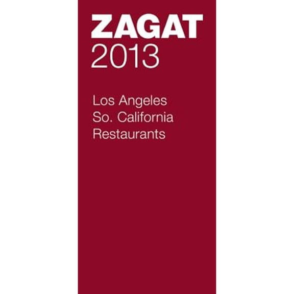 Pre-Owned 2013 Los Angeles/Southern California Restaurants (Paperback) by Zagat Survey