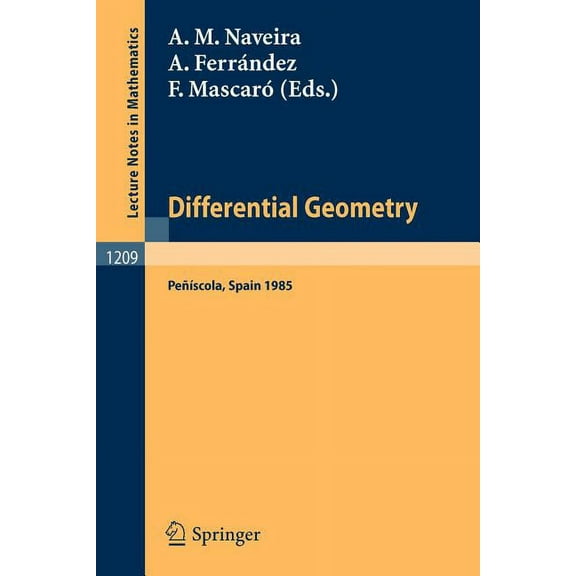 Lecture Notes in Mathematics Differential Geometry, Peniscola 1985: Proceedings of the 2nd International Symposium Held at Peniscola, Spain, June 2-9, Book 1209, (Paperback)