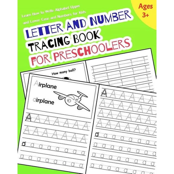 Letter and Number Tracing Book for Preschoolers: Learn How to Write Alphabet Upper and Lower Case and Numbers for Kids, (Paperback)