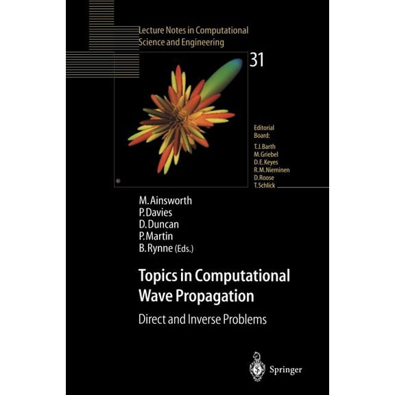 Lecture Notes in Computational Science a Topics in Computational Wave Propagation: Direct and Inverse Problems, Book 31, (Paperback)