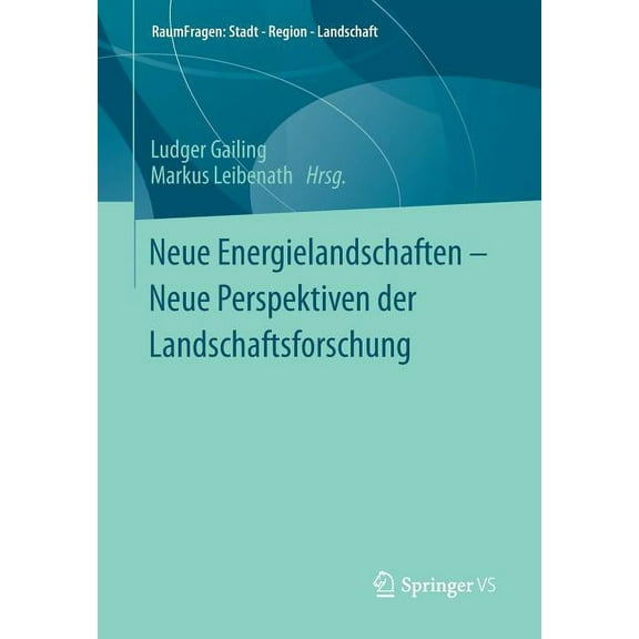 Raumfragen: Stadt - Region - Landschaft Neue Energielandschaften - Neue Perspektiven Der Landschaftsforschung, (Paperback)