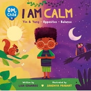 Om Child: Om Child: I Am Calm: Yin & Yang, Opposites, and Balance (Board Book)