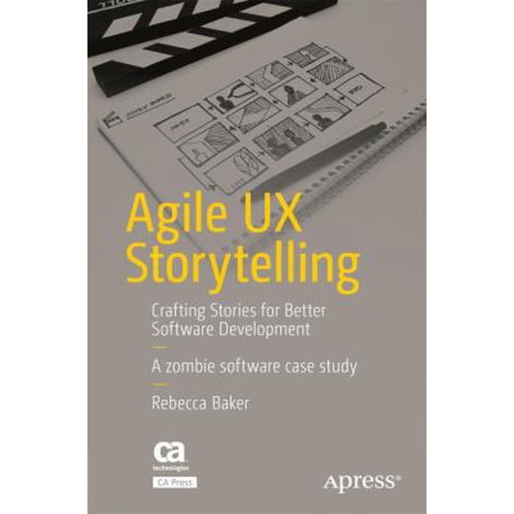 Pre-Owned Agile UX Storytelling: Crafting Stories for Better Software Development (Paperback) 1484229967 9781484229965