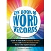 The Book of Word Records: A Look at Some of the Strangest, Shortest, Longest, and Overall Most Remarkable Words in the English Language [Paperback - Used]