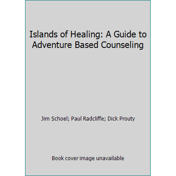 Pre-Owned Islands of Healing: A Guide to Adventure Based Counseling (Paperback) 0934387001 9780934387002