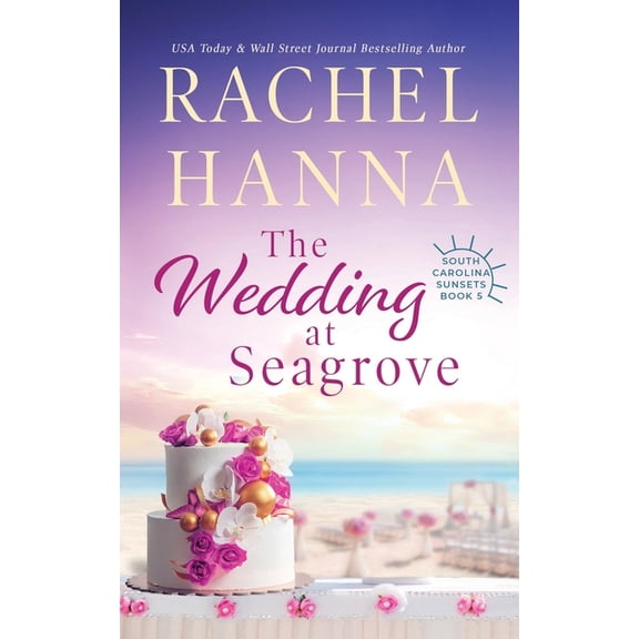 South Carolina Sunsets: The Wedding At Seagrove (Paperback)