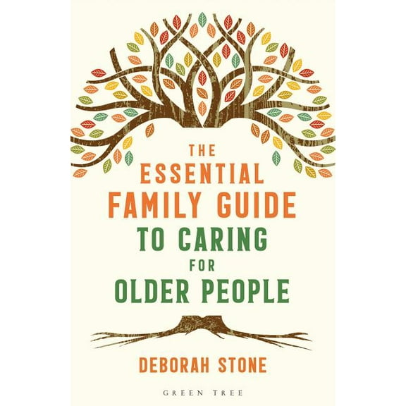 The Essential Family Guide to Caring for Older People