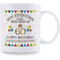 thumbnail image 2 of Not Everyone Looks This Good At 60 Happy Birthday 11oz Coffee Mug - 60th Birthday Gifts for Women Men Grandma Grandpa Mom Dad Friend Sister Brother Uncle Aunt Coworker, 2 of 7