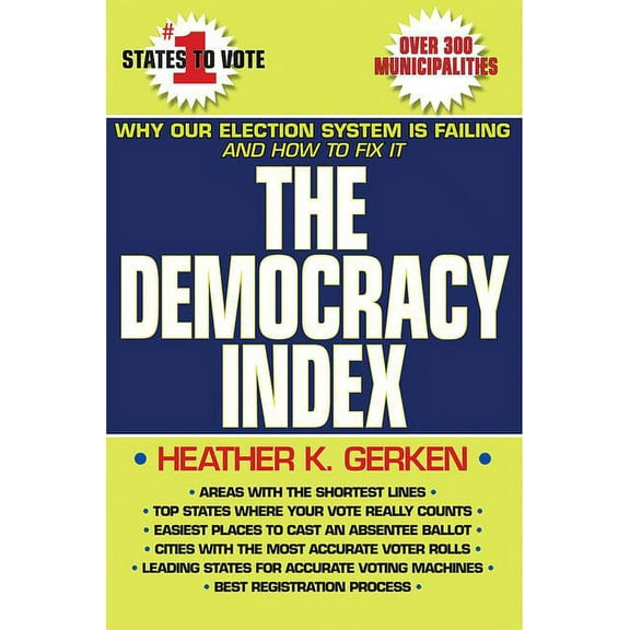 The Democracy Index: Why Our Election System Is Failing and How to Fix It, (Paperback)