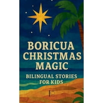 Boricua Christmas Magic: Bilingual Stories for Kids, (Paperback)