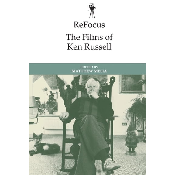 Refocus: The International Directors Refocus: The Films of Ken Russell, (Paperback)