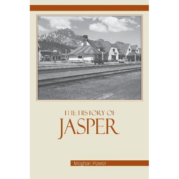 Pre-Owned The History of Jasper, 9781926983004, 1926983009, Paperback, First Edition edition