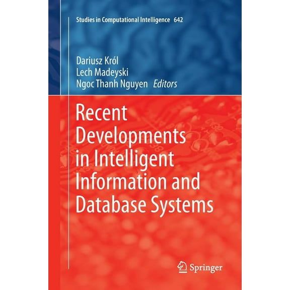 Studies in Computational Intelligence Recent Developments in Intelligent Information and Database Systems, Book 642, (Paperback)