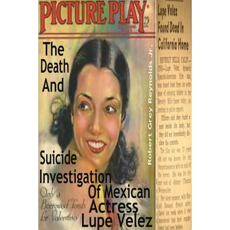 The Death And Suicide Investigation Of Mexican Actress Lupe Velez -