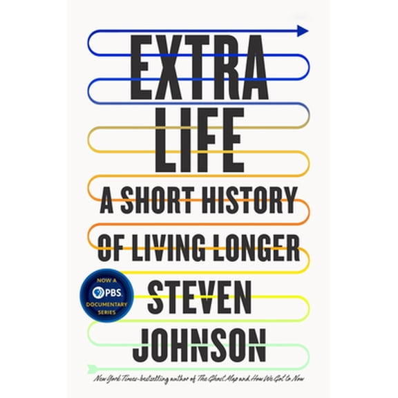 Pre-Owned Extra Life: A Short History of Living Longer (Hardcover) 0525538852 9780525538851