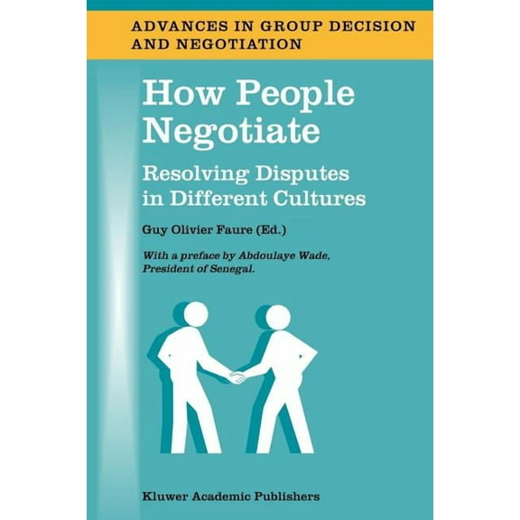 Advances in Group Decision and Negotiati How People Negotiate: Resolving Disputes in Different Cultures, Book 1, (Paperback)