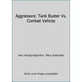 thumbnail image 1 of Pre-Owned Aggressors: Tank Buster Vs. Combat Vehicle (Hardcover) 0943231310 9780943231310, 1 of 1