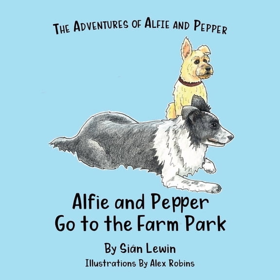 Alfie and Pepper Go to the Farm Park, (Paperback)
