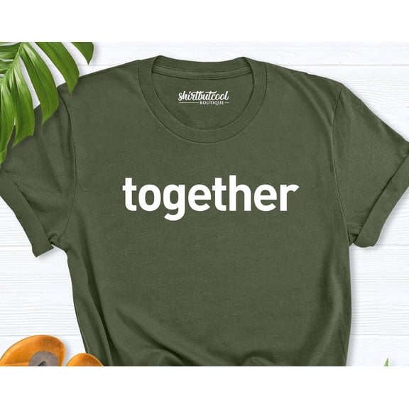 Together Shirt, Better Together Shirt, Best Family Shirt, Life Is Better Together, Together Tee, Valentine Gift Shirt, Better Together Again TSHIRT All Size S-5XL