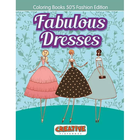 Fabulous Dresses - Coloring Books 50'S Fashion Edition, (Paperback)