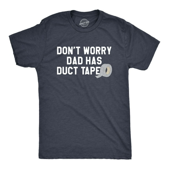 Mens Don't Worry Dad Has Duct Tape Funny Father Handyman Fix It T Shirt Graphic Tees