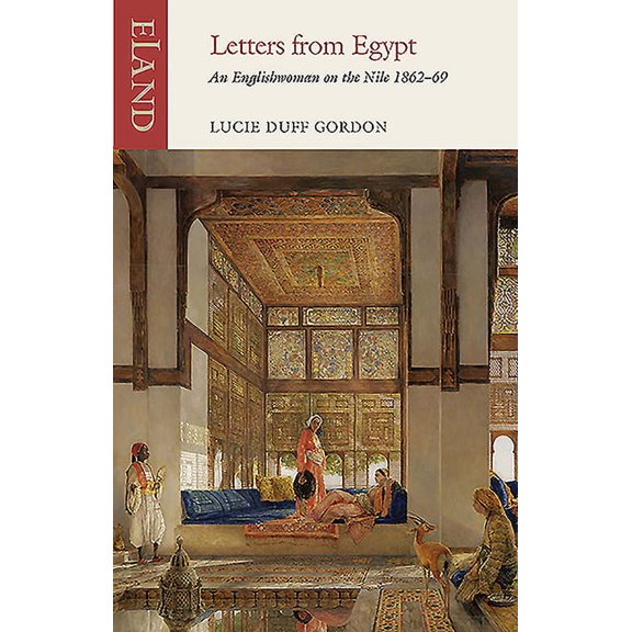 Letters from Egypt : An Englishwoman on the Nile, 1862-69