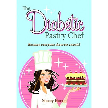 The Diabetic Pastry Chef (Best Pastry Chefs In America)