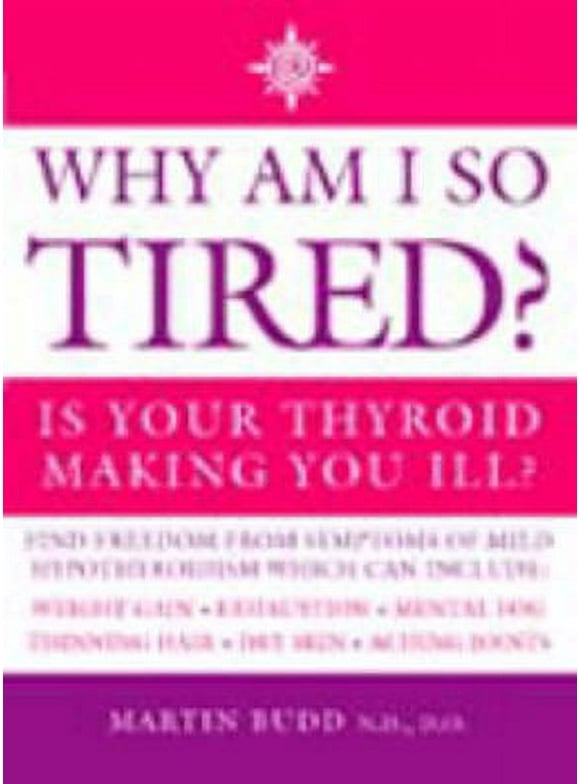 Pre-Owned Why Am I So Tired?: Is Your Thyroid Making You Ill? (Paperback) 0722539428 9780722539422