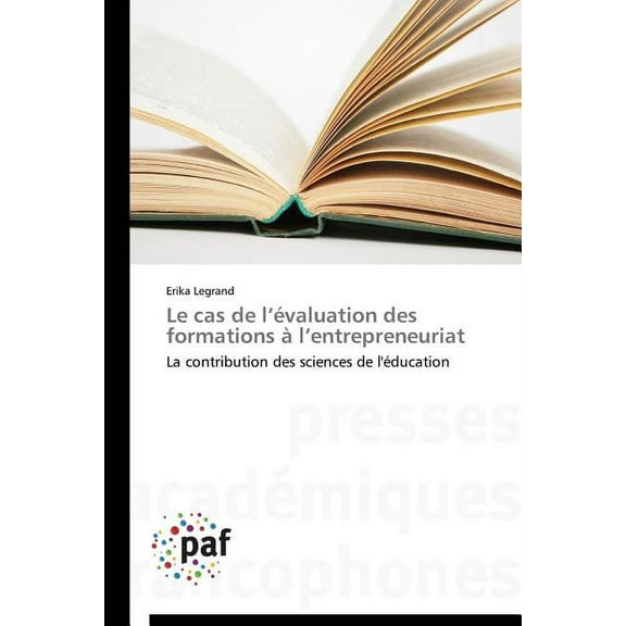 Omn.Pres.Franc.: Le Cas de L Évaluation Des Formations À L Entrepreneuriat (Paperback)