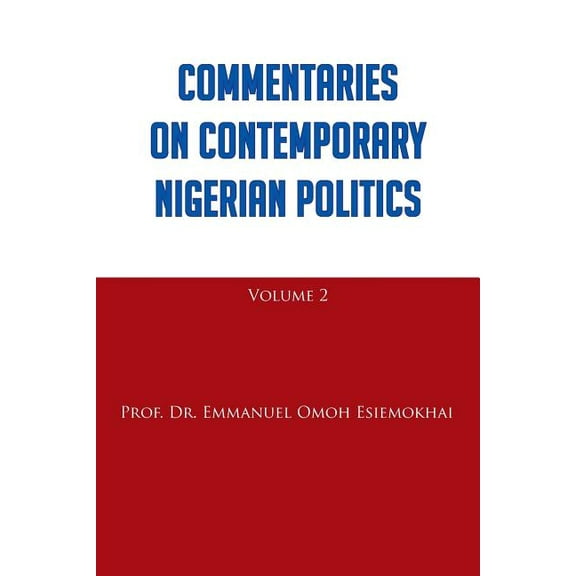 Commentaries on Contemporary Nigerian Politics