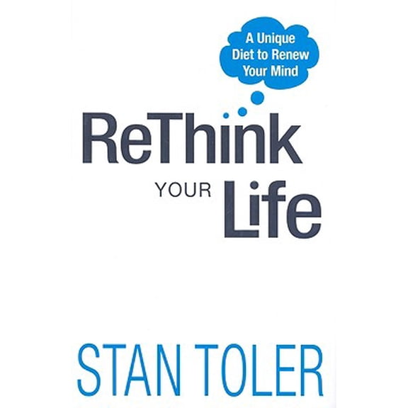 Rethink Your Life : A Unique Diet to Rewew Your Mind